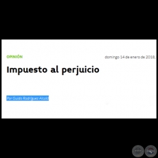 IMPUESTO AL PERJUICIO - Por GUIDO RODRÍGUEZ ALCALÁ - Domingo, 14 de enero de 2018